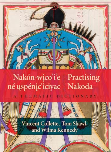Nakón-wico’i’e né uspénic’iciyac / Practising Nakoda: A Thematic Dictionary