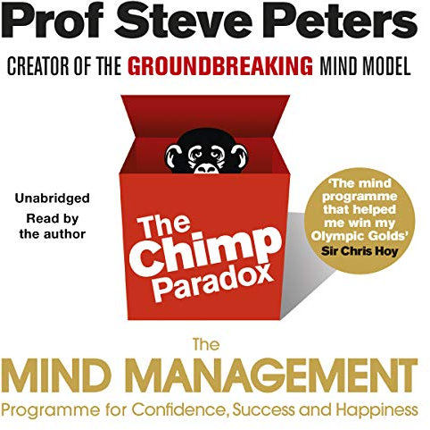 The Chimp Paradox: The Acclaimed Mind Management Programme to Help You Achieve Success, Confidence and Happiness