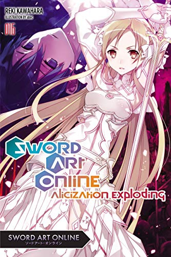 Sword Art Online 16 (light novel): Alicization Exploding (Volume 16)
