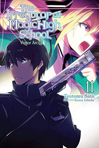 The Irregular at Magic High School, Vol. 11 (light novel): Visitor Arc, Part III (Volume 11)