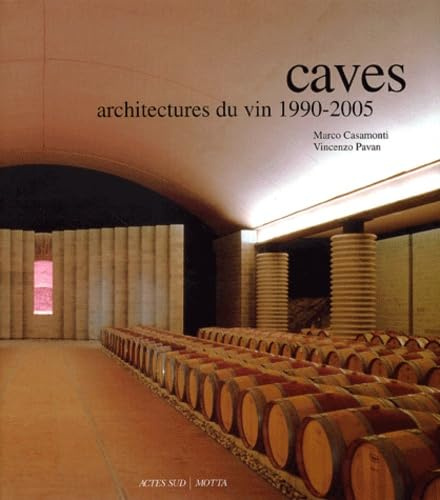Caves: Architectures du vin 1990-2005