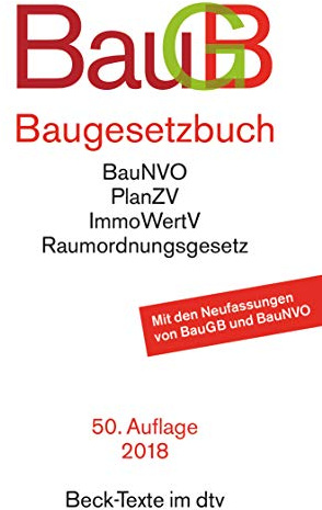 Baugesetzbuch: mit Immobilienwertvermittlungsverordnung, Baunutzungsverordnung, Planzeichenverordnung, Raumordnungsgesetz, Raumordnungsverordnung (Beck-Texte im dtv)