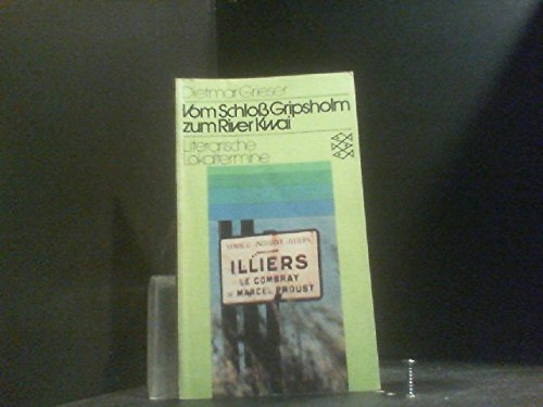 Vom Schloß Gripsholm zum River Kwai. Literarische Lokaltermine
