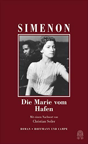Die Marie vom Hafen: Mit einem Nachwort von Christian Seiler (Die großen Romane)