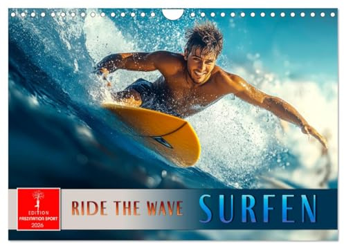 Surfen - Ride the Wave (Wandkalender 2026 DIN A4 quer), CALVENDO Monatskalender: Erleben Sie die Magie und Macht des Wellenreitens. (CALVENDO Sport)