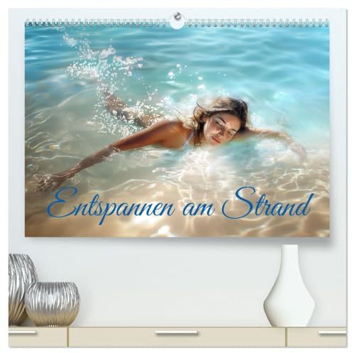 Entspannen am Strand (hochwertiger Premium Wandkalender 2026 DIN A2 quer), Kunstdruck in Hochglanz: Ein schöner Strandurlaub dient der Entspannung (CALVENDO Menschen)