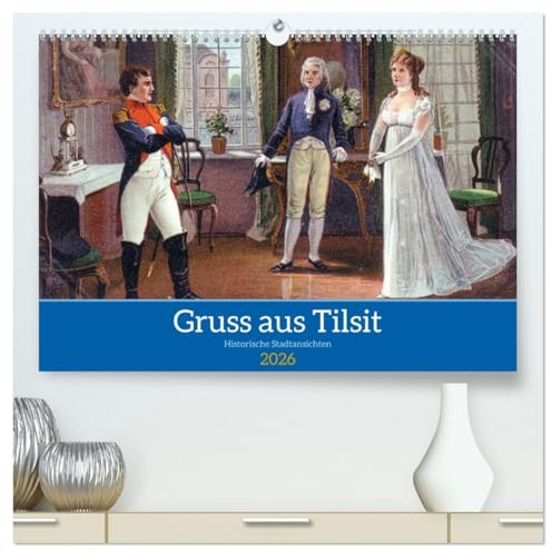 Gruss aus Tilsit - Historische Stadtansichten (hochwertiger Premium Wandkalender 2026 DIN A2 quer), Kunstdruck in Hochglanz: Alte Ansichtskarten und ... von Tilsit aus dem Jahre 1921 (CALVENDO Orte)