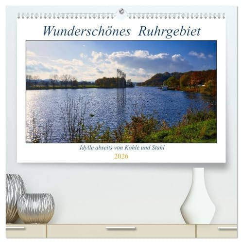 Wunderschönes Ruhrgebiet - Abseits von Kohle und Stahl (hochwertiger Premium Wandkalender 2026 DIN A2 quer), Kunstdruck in Hochglanz: Eine Reise an die schönsten Orte des Ruhrgebiets (CALVENDO Natur)