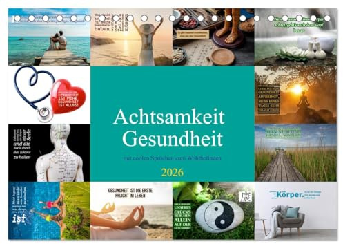 Achtsamkeit Gesundheit mit coolen Sprüchen zum Wohlbefinden (Tischkalender 2026 DIN A5 quer), CALVENDO Monatskalender: Das Leben geniessen! (CALVENDO Gesundheit)