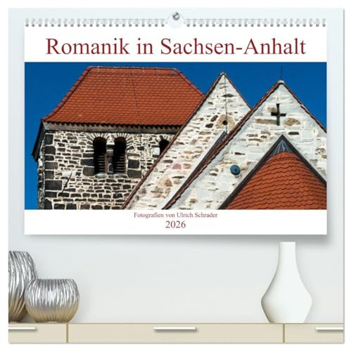 Romanik in Sachsen-Anhalt (hochwertiger Premium Wandkalender 2026 DIN A2 quer), Kunstdruck in Hochglanz: Stimmungsvolle Fotografien der Straße der Romanik in Sachsen-Anhalt (CALVENDO Orte)