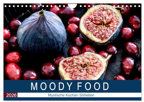 Moody Food - Mystische Küchen Stillleben (Wandkalender 2026 DIN A4 quer), CALVENDO Monatskalender: Stimmungsvolle Food-Fotos im Mystic Light Stil. (CALVENDO Lifestyle)
