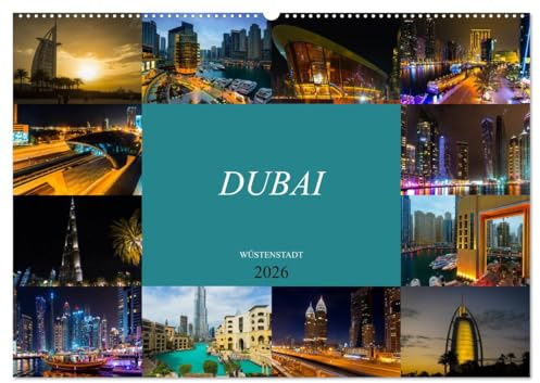 Dubai Wüstenstadt (Wandkalender 2026 DIN A2 quer), CALVENDO Monatskalender: Einmalig faszinierende Bilder der Wüstenstadt Dubai (CALVENDO Orte)