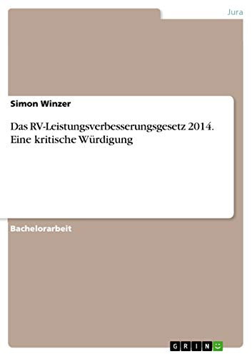 Das RV-Leistungsverbesserungsgesetz 2014. Eine kritische Würdigung