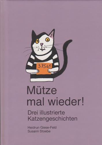 Mütze mal wieder! - Drei illustrierte Katzengeschichten