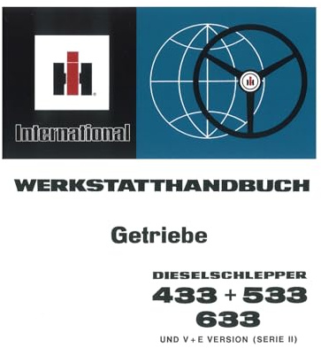 IHC Getriebe Schlepper 433 533 633 und V und E Version Traktor Werkstatthandbuch