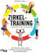 Zirkeltraining – indoor und outdoor: 20 Zirkel für mehr Kraft, Ausdauer und eine verbesserte Leistungsfähigkeit
