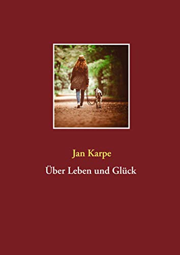 Über Leben und Glück