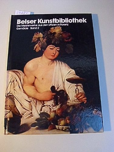 Belser Kunstbibliothek. Die Meisterwerke aus den Uffizien in Florenz, Gemälde, Bd. 2