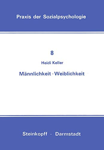 Männlichkeit. Weiblichkeit (Praxis der Sozialpsychologie, 8, Band 8)