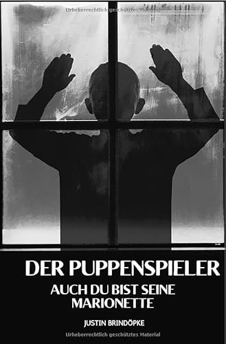 Der Puppenspieler: Auch du bist seine Marionette