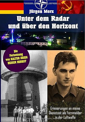 Unter dem Radar und über den Horizont: Erinnerungen an meine Dienstzeit als Fernmelder in der Luftwaffe