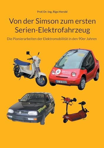 Von der Simson zum ersten Serien-Elektrofahrzeug: Die Pionierarbeiten der Elektromobilität in den 90er Jahren