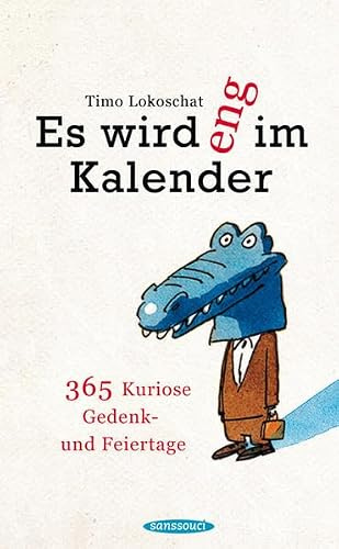 Es wird eng im Kalender: 365 kuriose Gedenk- und Feiertage