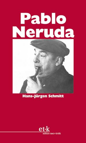 Pablo Neruda: Der universelle Dichter (Schreiben andernorts)