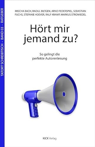 Hört mir jemand zu?: So gelingt die perfekte Autorenlesung (Tatort-Schreibtisch)
