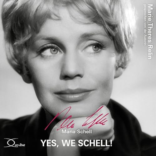 Yes, we schell: plus Bonus-CD 'Maria Schell singt Tränenlieder mit Veit Relin'