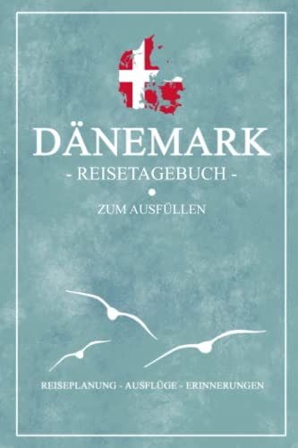 Dänemark Reisetagebuch zum Ausfüllen: Kleines Notizbuch und Reisebuch Geschenk / Urlaub Dänemark Wohnmobil, Camping, Wandern und Angeln / Dänische Flagge / Reise Tagebuch Souvenir