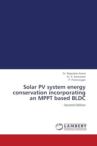 Solar PV system energy conservation incorporating an MPPT based BLDC: - Second Edition