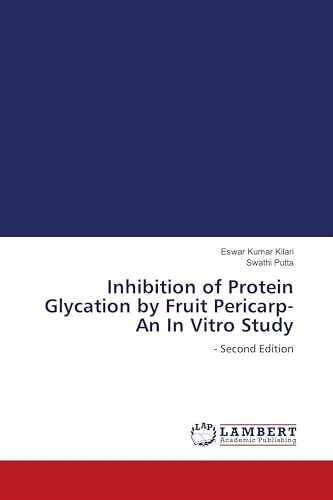Inhibition of Protein Glycation by Fruit Pericarp-An In Vitro Study: - Second Edition