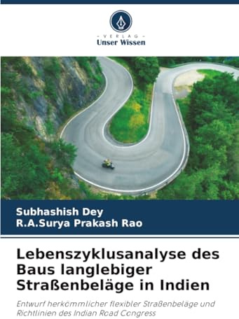 Lebenszyklusanalyse des Baus langlebiger Straßenbeläge in Indien: Entwurf herkömmlicher flexibler Straßenbeläge und Richtlinien des Indian Road Congress