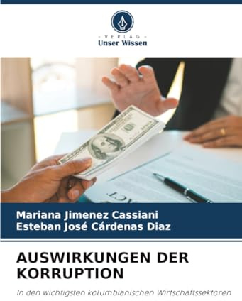 AUSWIRKUNGEN DER KORRUPTION: In den wichtigsten kolumbianischen Wirtschaftssektoren