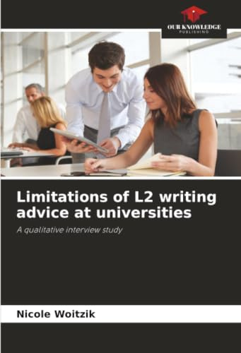 Limitations of L2 writing advice at universities: A qualitative interview study