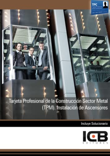 Tarjeta Profesional de la Construcción Sector Metal (Tpm). Instalación de Ascensores (Edificación y Obra Civil)