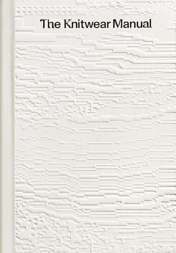 The Knitwear Manual: A complete guide to knitwear design