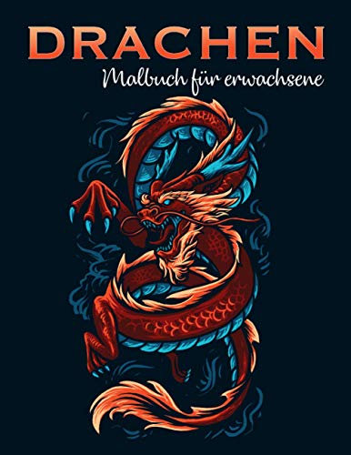 Drachen Malbuch für Erwachsene: Chinesische Drachen und Asiatische Mandalas - Antistress, Fantasy, Meditation, Entspannung) - 50 Bilder zum Ausmalen (Drachen & Dinosaurier)