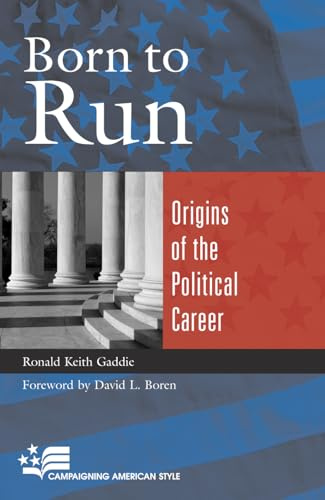 Born to Run: Origins of the Political Career (Campaigning American Style)