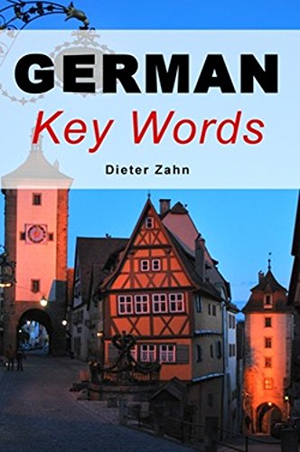 German Key Words: The Basic 2000-word Vocabulary Arranged by Frequency in a Hundred Units with Comprehensive English and German Indexes: Learn German ... and German Indexes (Oleander Key Words)