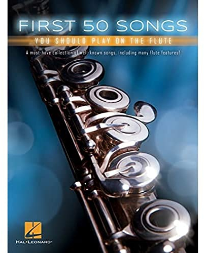 First 50 Songs You Should Play On Flute (Book): Noten, Sammelband für Flöte