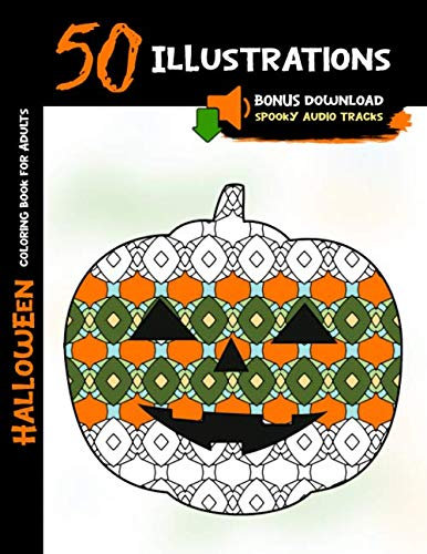 Halloween Coloring Book for Adults: 50 Halloween Illustrations Printed On One Side, Safe For Markers | Fun Craft Activity Gift | Stress Relieving Designs | +Free Download Spooky Audio Tracks