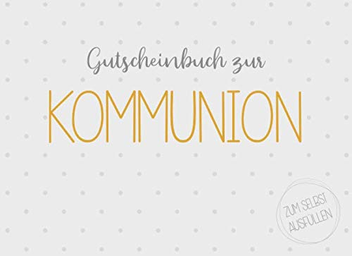 Gutscheinbuch zur Kommunion zum selbst ausfüllen: 20 Gutscheine als Kommunionsgeschenk zur Erstkommunion für Jungen und Mädchen