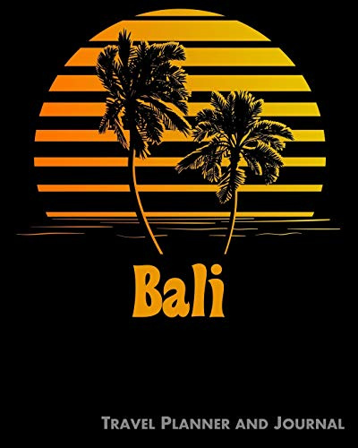 Bali Travel Planner and Journal: Beach Vacation Travel Planner and Journal (8 x 10)