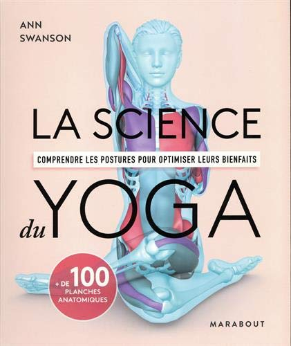 La science du yoga: Comprendre les postures pour optimiser leurs bienfaits