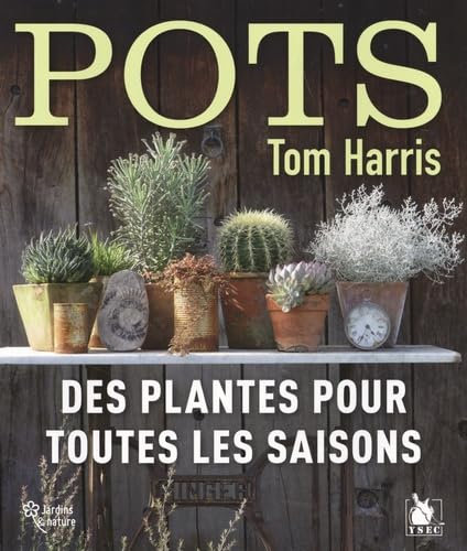 Des pots... : Des plantes pour toutes les saisons