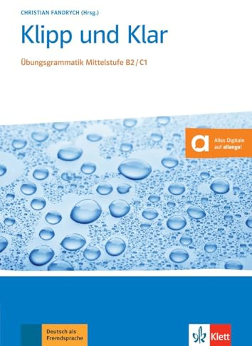 Klipp und Klar: Übungsgrammatik Mittelstufe B2/C1. Buch mit Audios