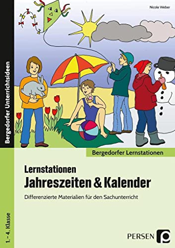 Lernstationen Jahreszeiten & Kalender: Differenzierte Materialien für den Sachunterricht (1. bis 4. Klasse) (Bergedorfer Lernstationen - GS)