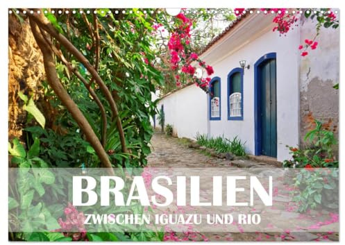 Brasilien - Zwischen Iguazu und Rio (Wandkalender 2026 DIN A3 quer), CALVENDO Monatskalender: Die bekanntesten Sehenswürdigkeiten von Brasilien kennt ... was ist mit dem Dazwischen? (CALVENDO Orte)